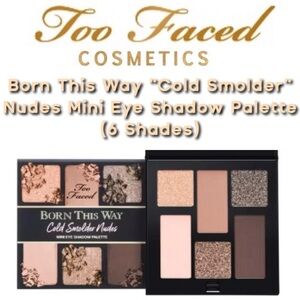 🔥Too Faced - Born This Way “Cold Smolder” Nudes Mini Eye Shadow Palette🔥NEW